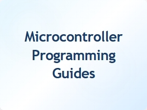 Beginner Friendly Microcontroller Programming Guides
