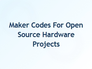 Maker Codes for Open Source Hardware Projects